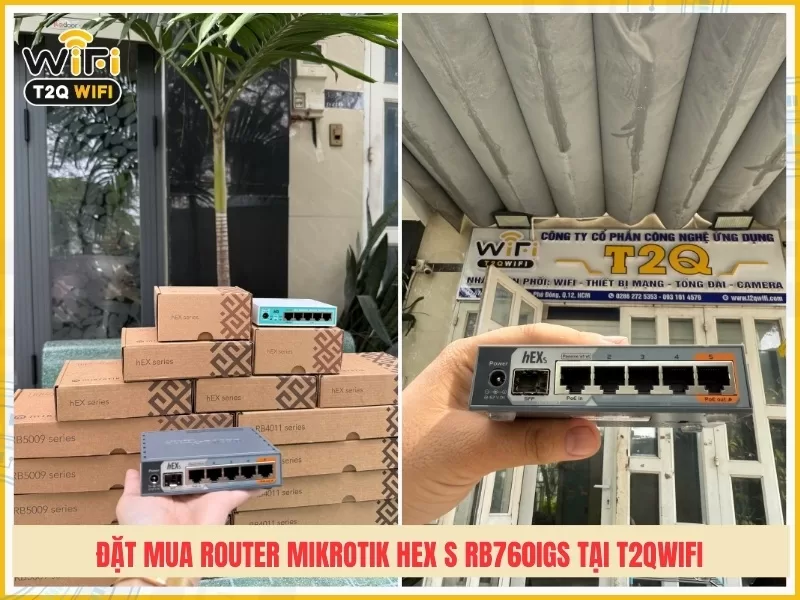 đặt mua Router Mikrotik hEX S RB760iGS tại T2QWIFI