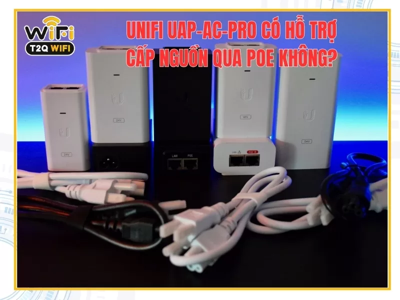 UniFi UAP AC Pro co ho tro cap nguon qua PoE khong
