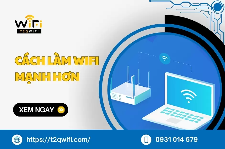 cach lam wifi manh hon