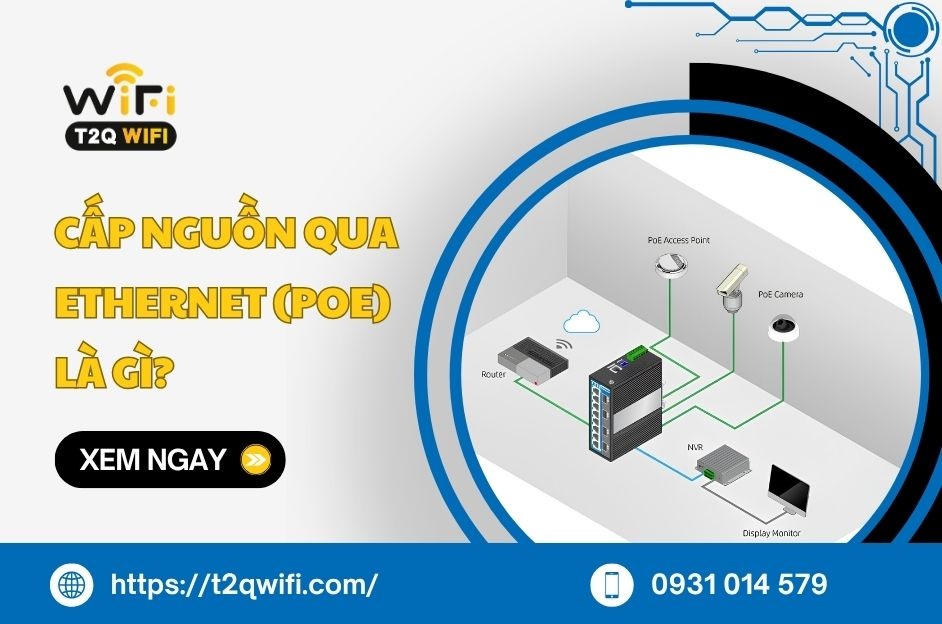 PoE là gì? Cách chọn Switch PoE đúng CHUẨN cho hệ thống WiFi