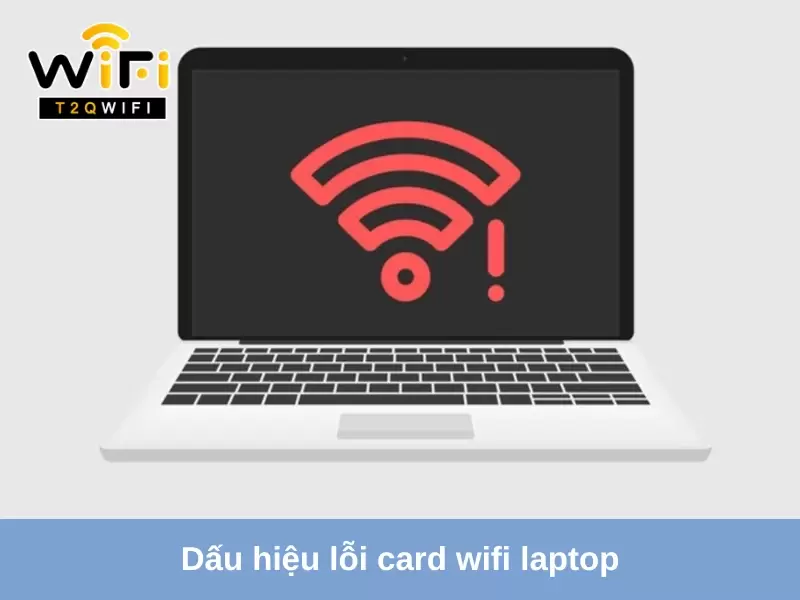 dau hieu loi card wifi laptop can biet