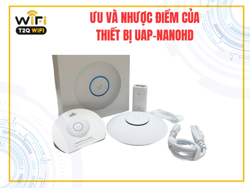 Uu va nhuoc diem cua thiet bi UAP NanoHD