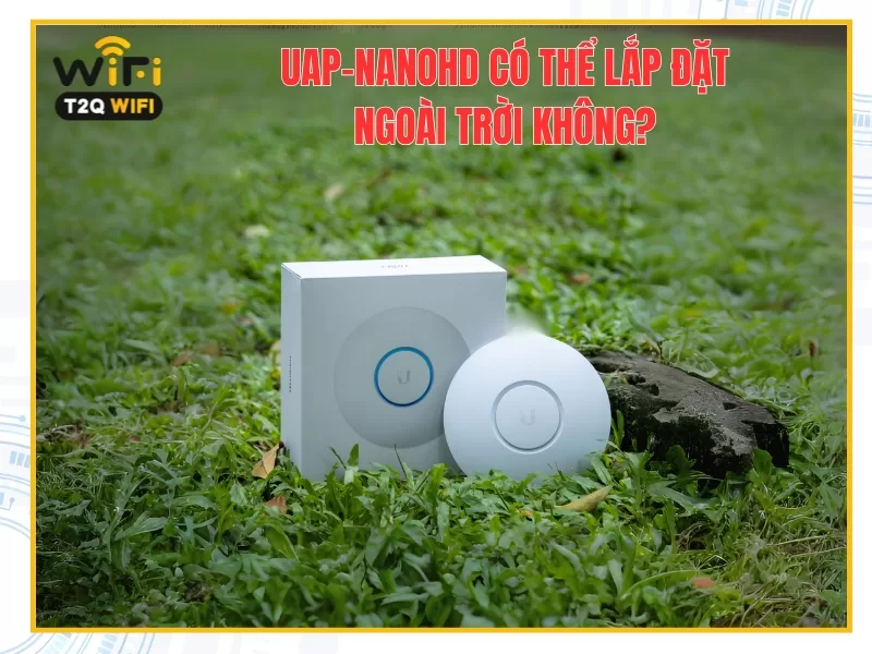 UniFi UAP NanoHD co the lap dat ngoai troi khong