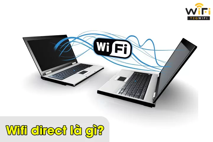Wifi direct là gì?