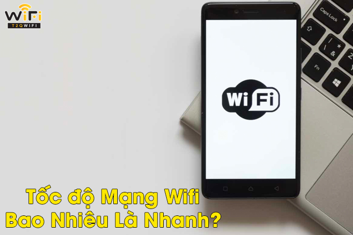 Tốc độ wifi chuẩn là bao nhiêu?