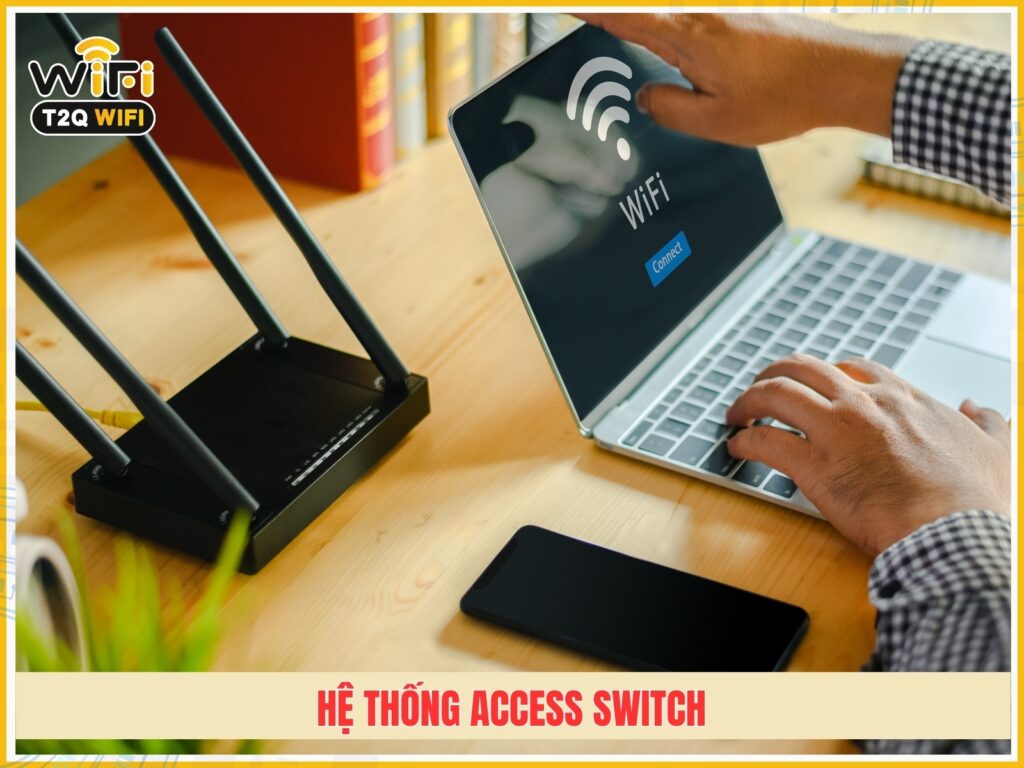 He thong Access Switch