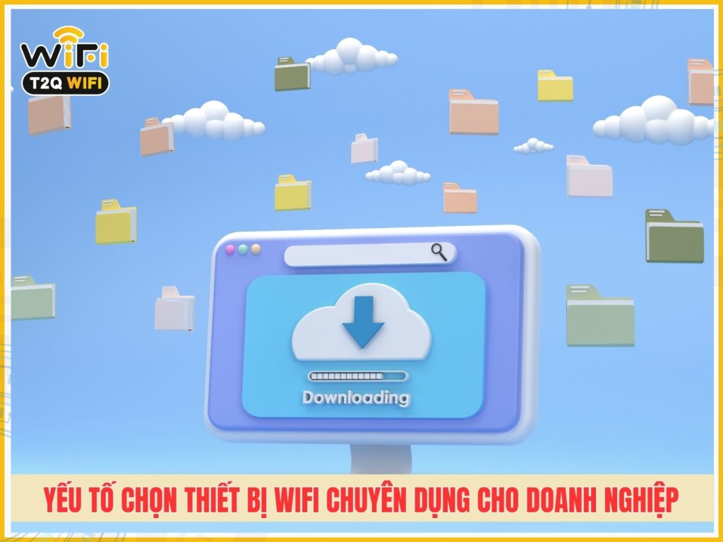 Yeu to chon thiet bi lap dat wifi chuyen dung cho doanh nghiep