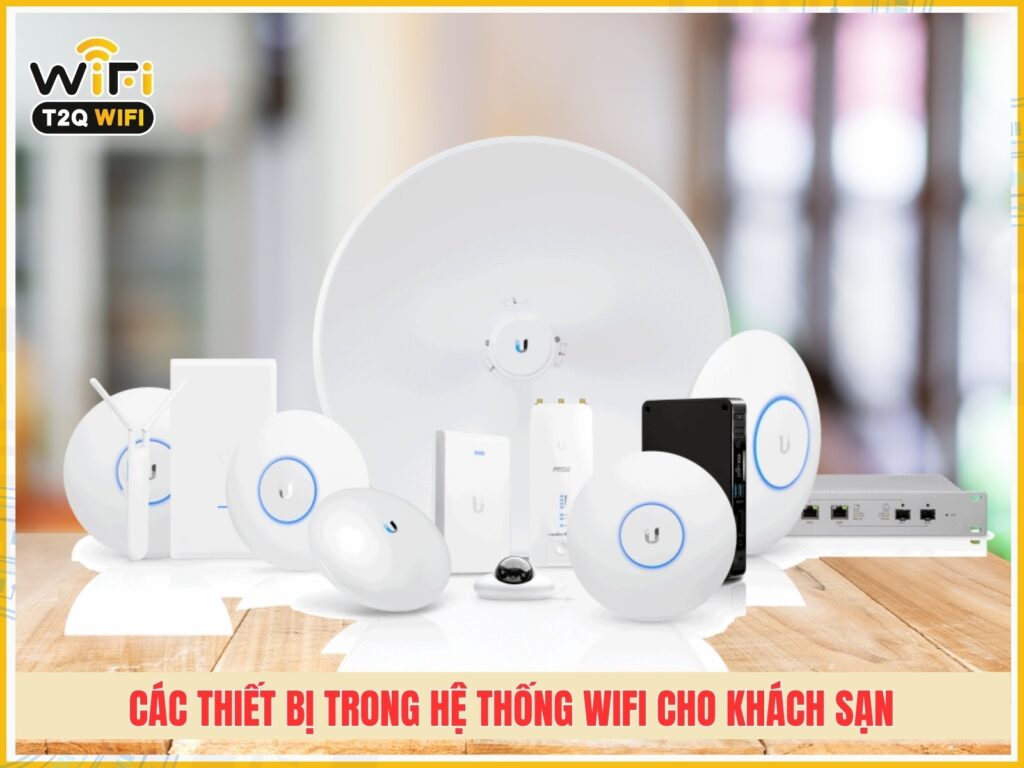 Tong hop cac thiet bi can thiet trong he thong wifi cho khach san