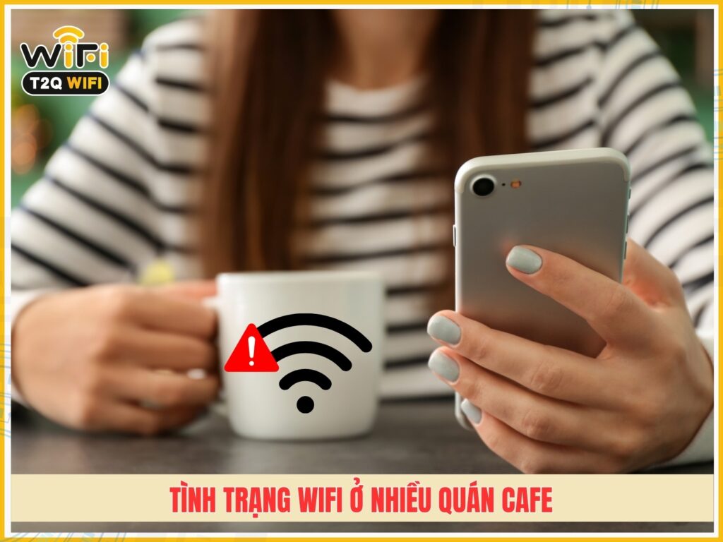 Tinh trang wifi o nhieu quan cafe