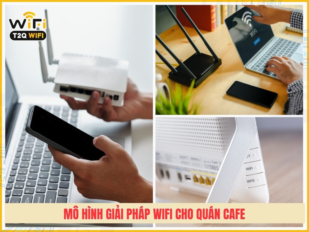 Mo hinh giai phap wifi cho quan cafe hieu qua