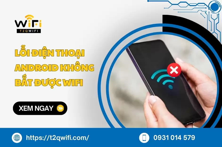 loi dien thoai android khong bat duoc wifi