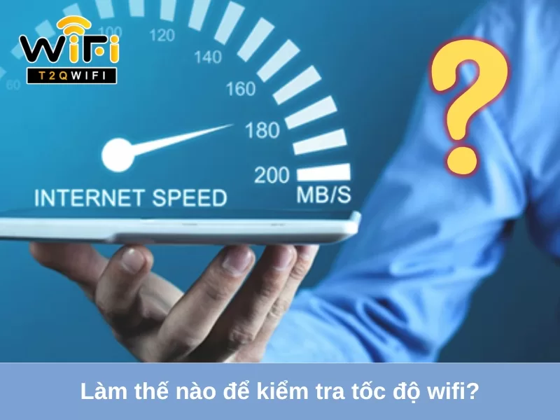 lam the nao de kiem tra toc do wifi
