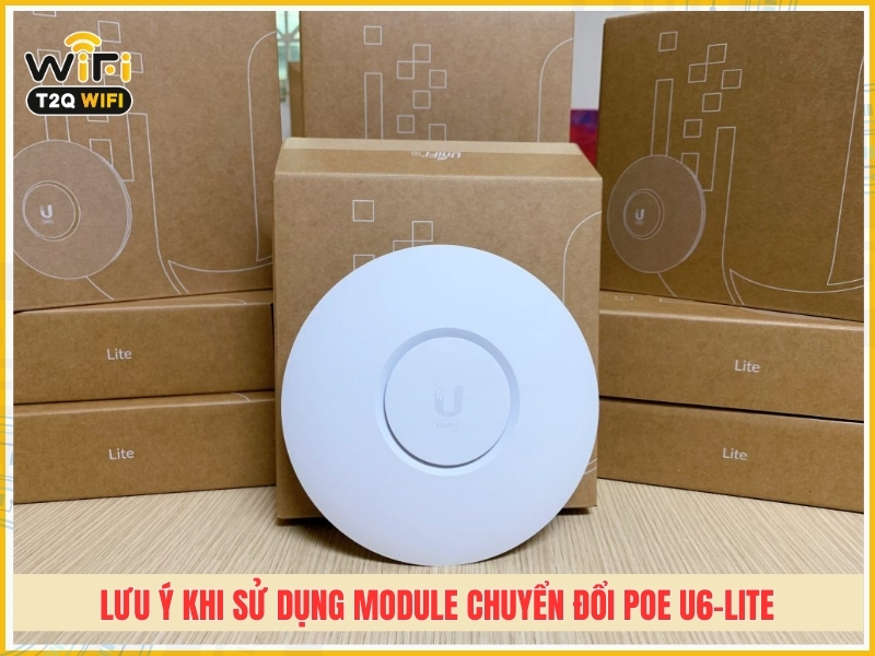Luu y khi su dung module chuyen doi PoE U6 Lite