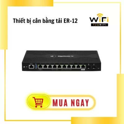 Thiết bị cân bằng tải ER-12, hỗ trợ lên đến 600 user