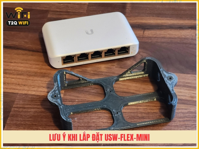 Luu y khi lap dat USW Flex Mini