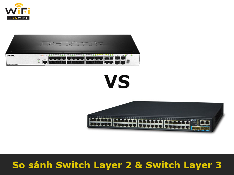 su khac biet Switch Layer 2 va Switch Layer 3