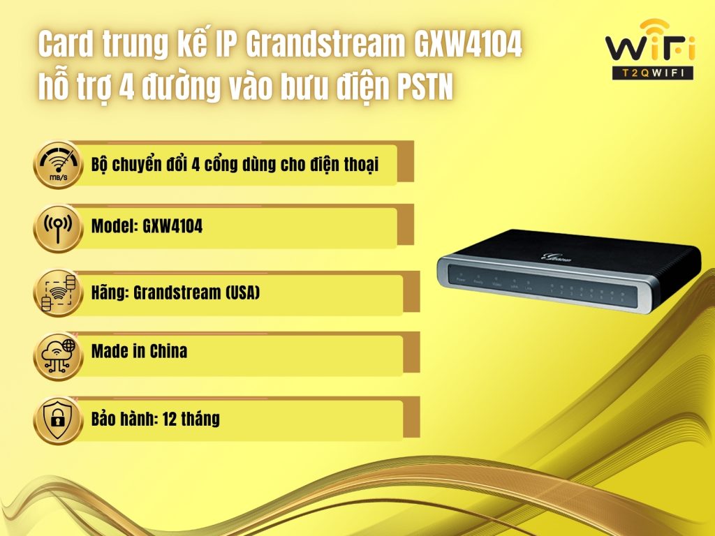 Thong so ky thuat Grandstream GXW4104 ho tro 4 duong vao buu dien PSTN