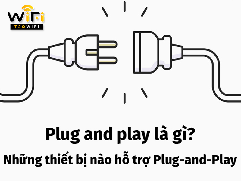 plug and play la gi