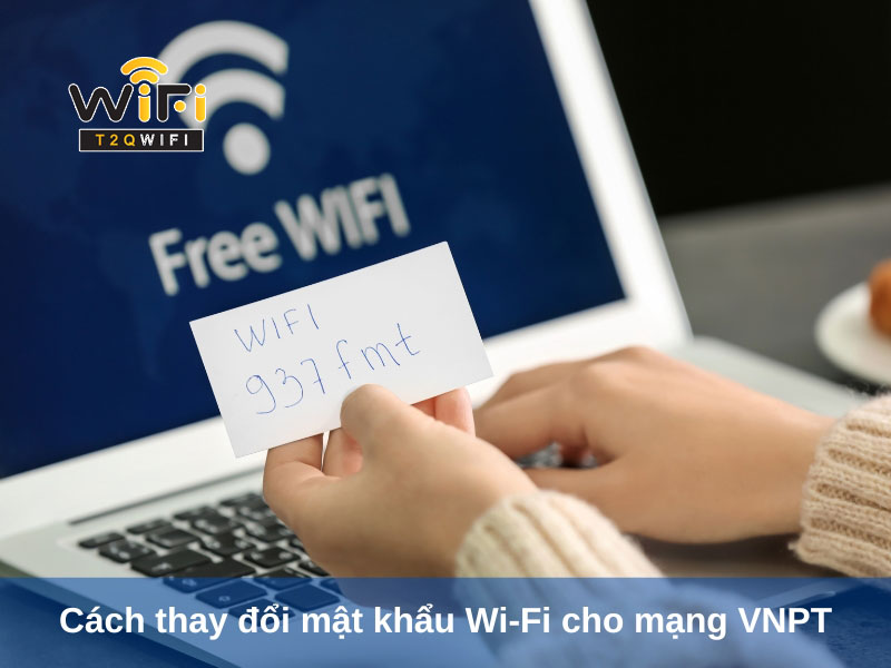 cach thay doi mat khau wi fi cho mang vnpt