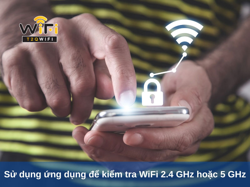 su dung ung dung de kiem tra wifi 2 4 ghz hoac 5 ghz