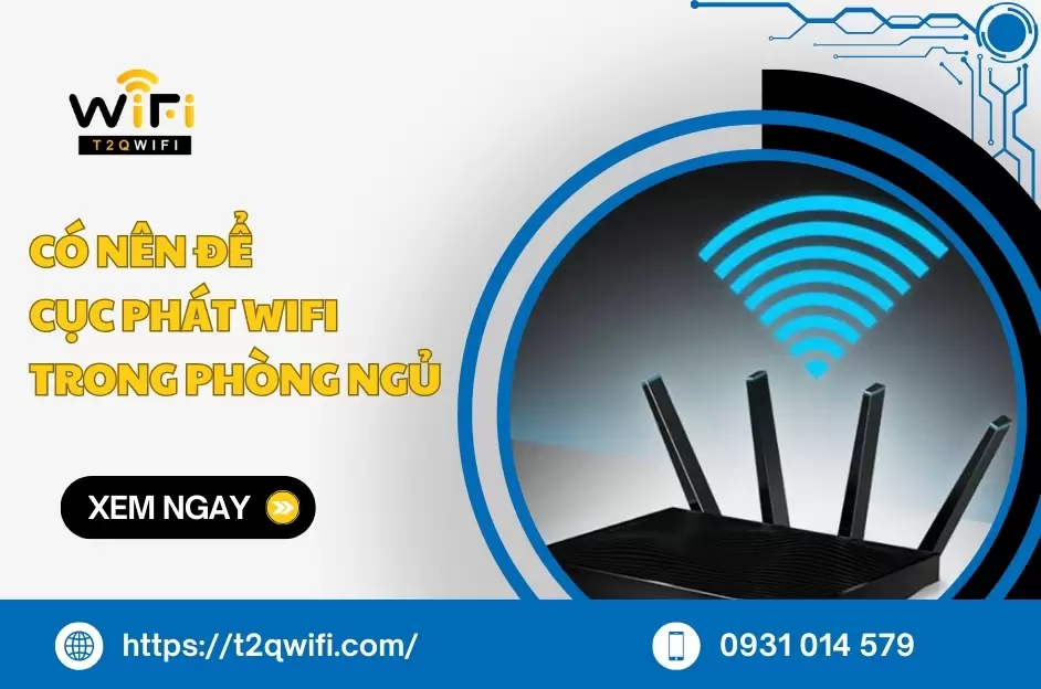 Co nen de cuc phat wifi trong phong ngu