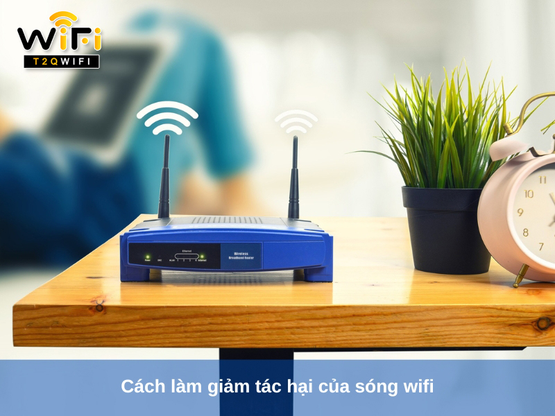 Cach lam giam tac hai cua song wifi