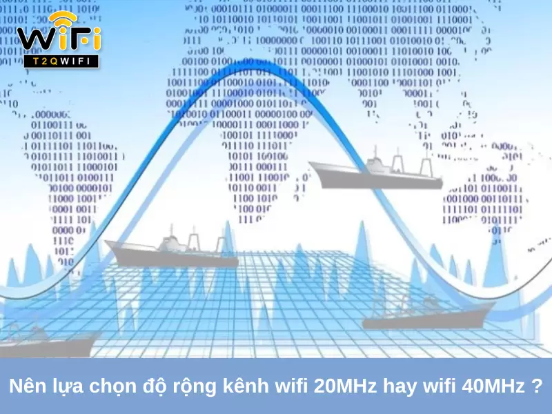 Nen lua chon do rong kenh wifi 20MHz hay wifi 40MHz