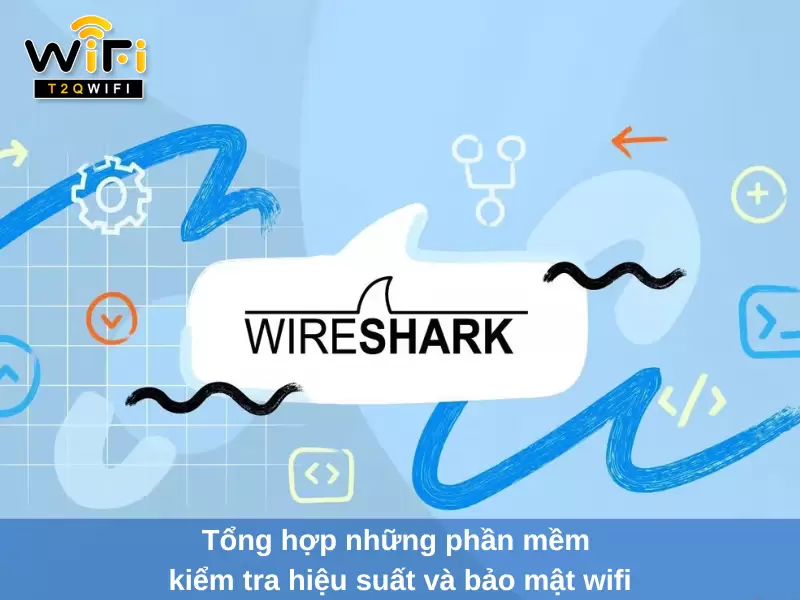 Tong hop nhung phan mem kiem tra hieu suat va bao mat wifi