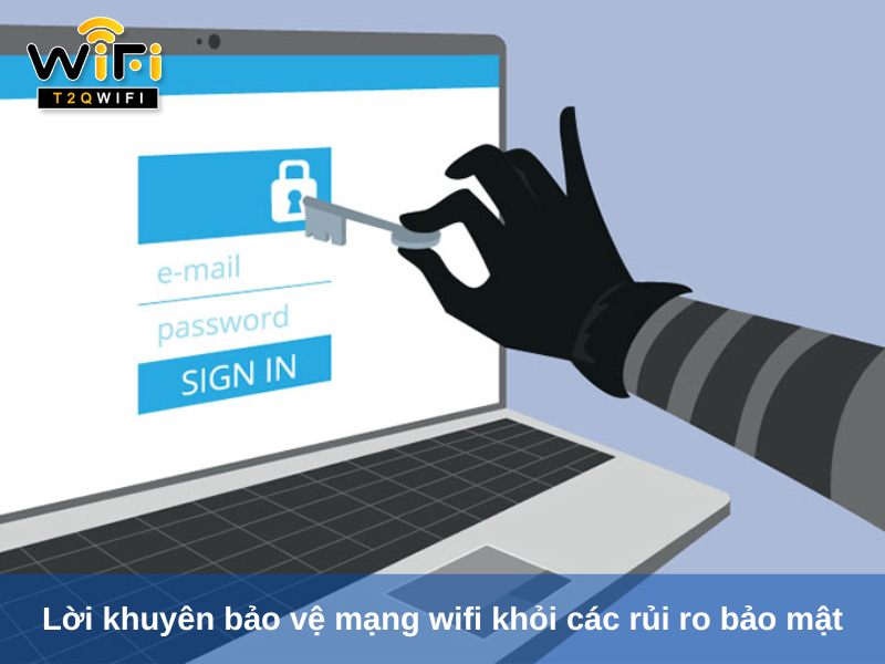 Loi khuyen bao ve mang wifi khoi cac rui ro bao mat