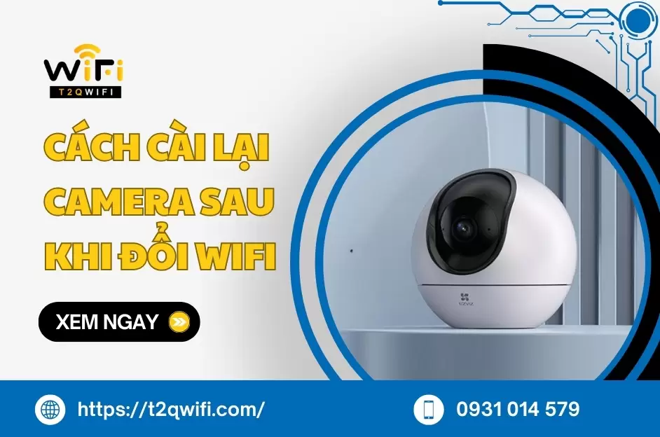 cach cai lai camera sau khi doi wifi