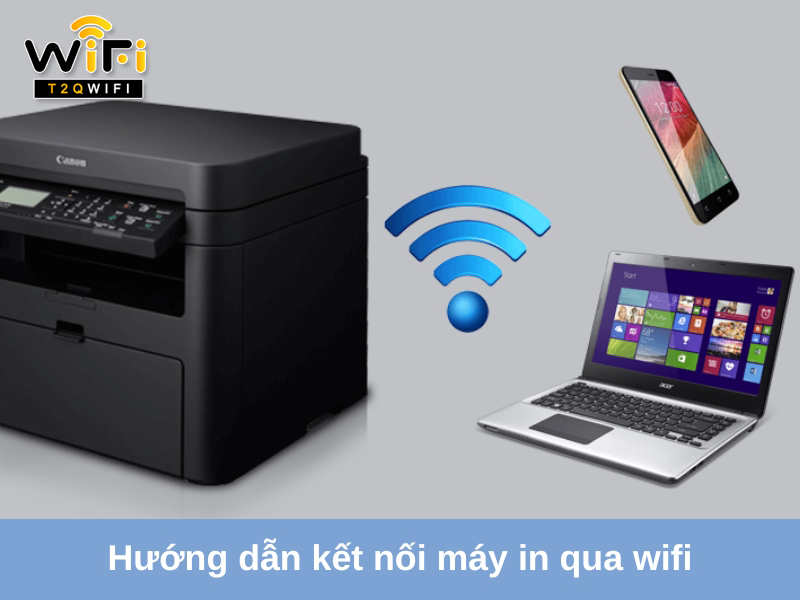 huong dan ket noi may in qua wifi
