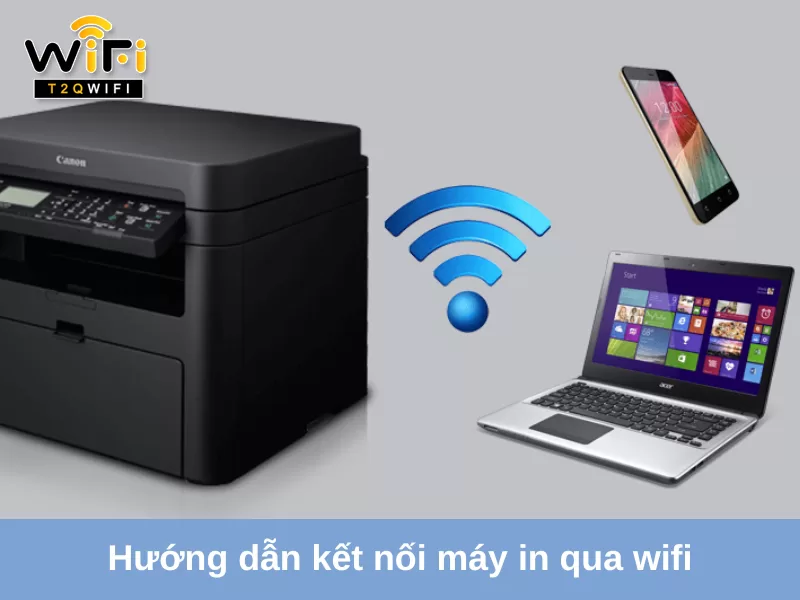 huong dan ket noi may in qua wifi