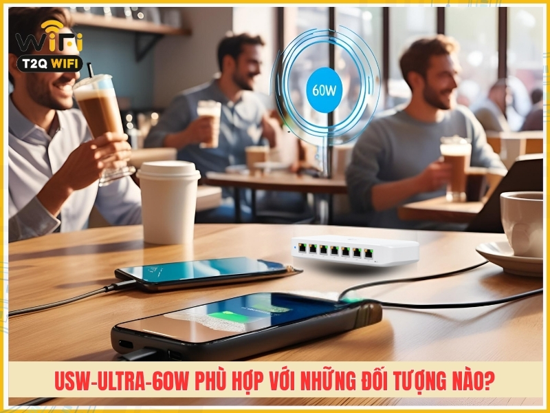 Thiet bi chuyen mach USW Ultra 60W phu hop voi nhung doi tuong nao