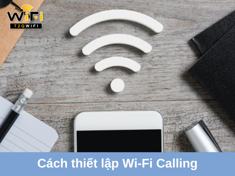 cach thiet lap wifi calling
