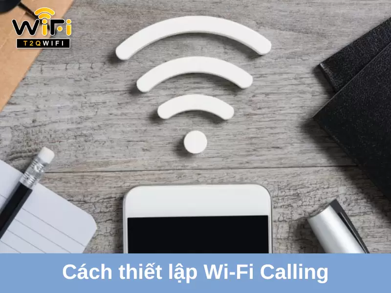 cach thiet lap wifi calling