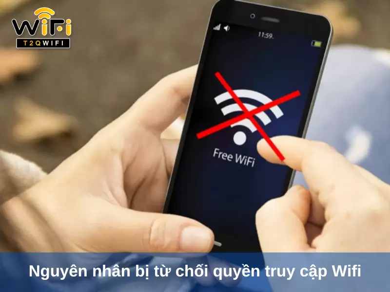Nguyen nhan bi tu choi quyen truy cap Wifi