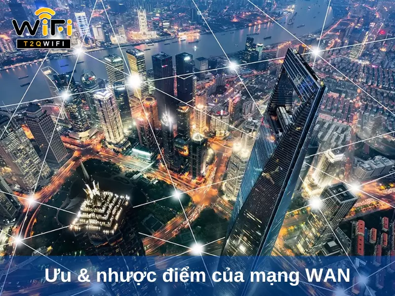 uu nhuoc diem cua mang wan