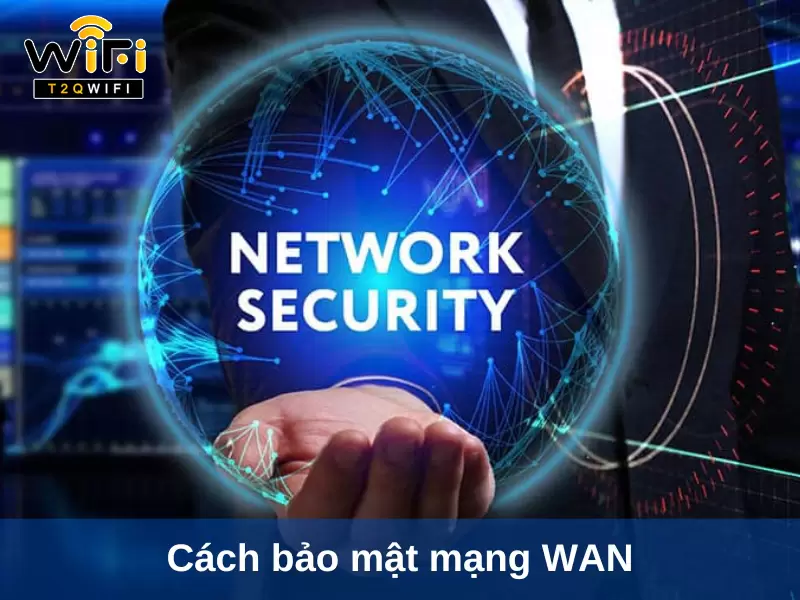 cach bao mat mang wan