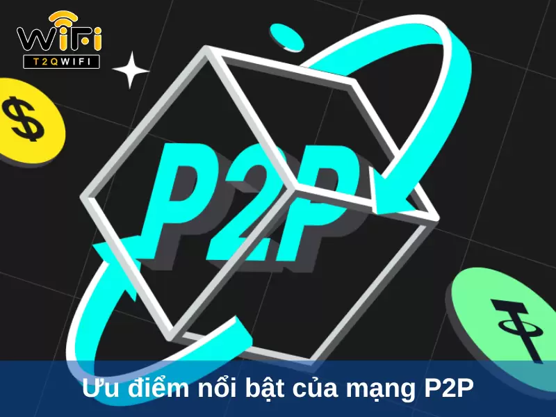 uu diem noi bat cua mang p2p