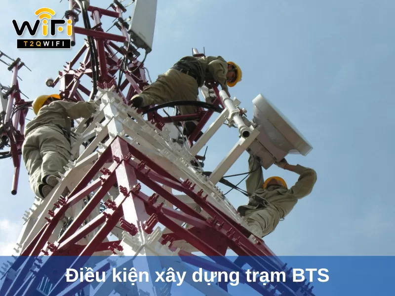 dieu kien xay dung tram bts