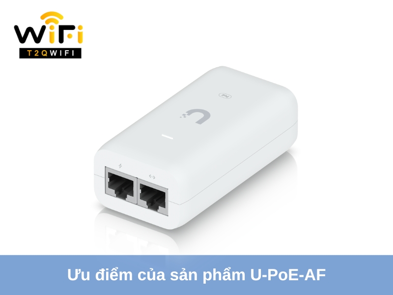uu diem cua san pham U-PoE-AF