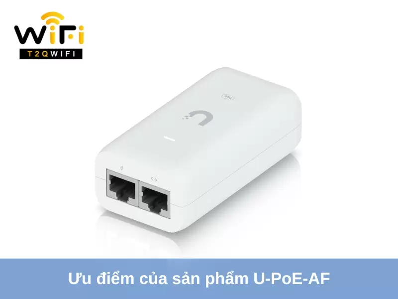 uu diem cua san pham U-PoE-AF