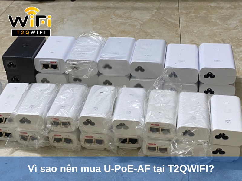vi sao nen mua U-PoE-AF tai t2qwifi