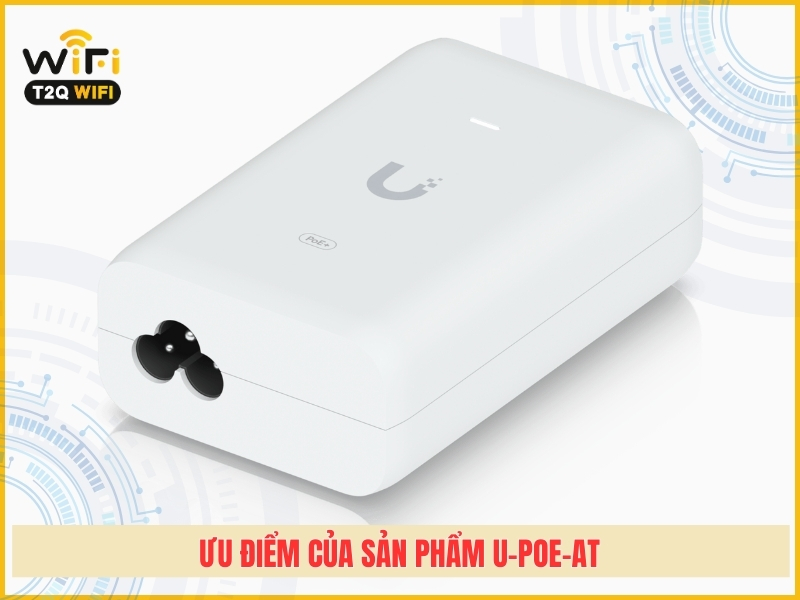 Uu diem cua san pham U PoE AT