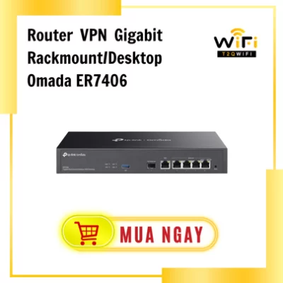 Router VPN Gigabit Rackmount/Desktop Omada ER7406 | 4 cổng LAN, 1 cổng WAN | Hỗ trợ IPSec, OpenVPN, L2TP/PPTP VPN