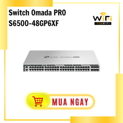 Thiết bị mạng Switch Omada Pro S6500-48GP6XF