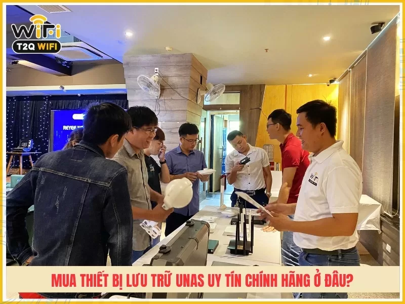 Mua thiet bi luu tru UNAS uy tin chinh hang o dau