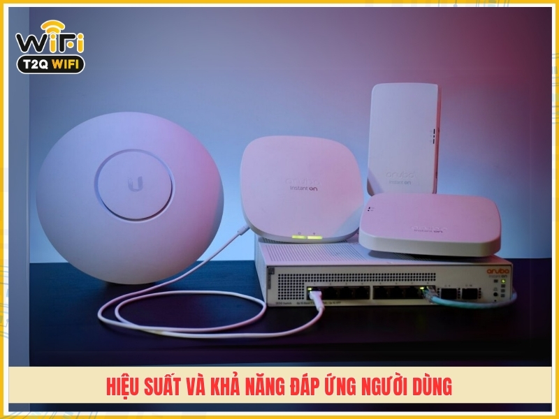 Hieu suat va kha nang dap ung nguoi dung Aruba va UniFi