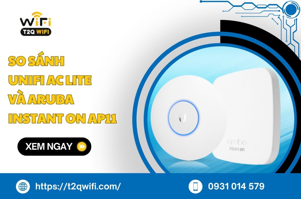 So sanh UniFi AC Lite va Aruba Instant On AP11
