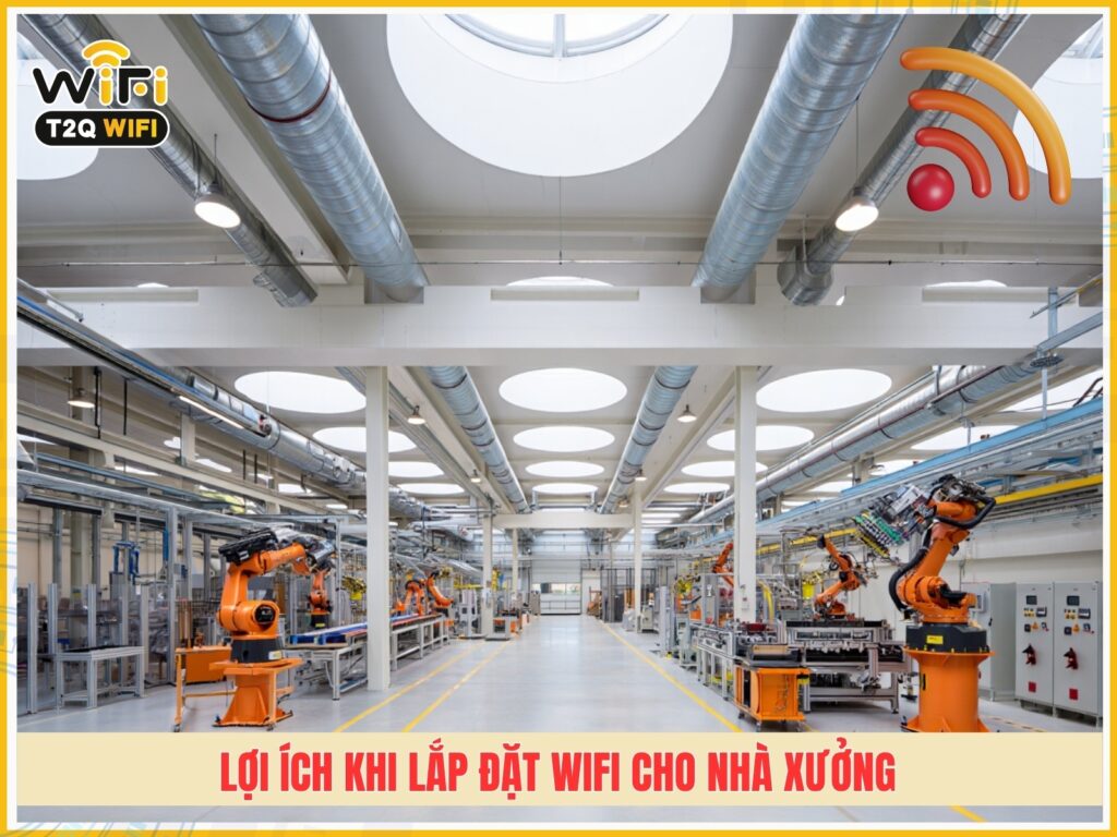 Loi ich khi lap dat wifi cho nha xuong